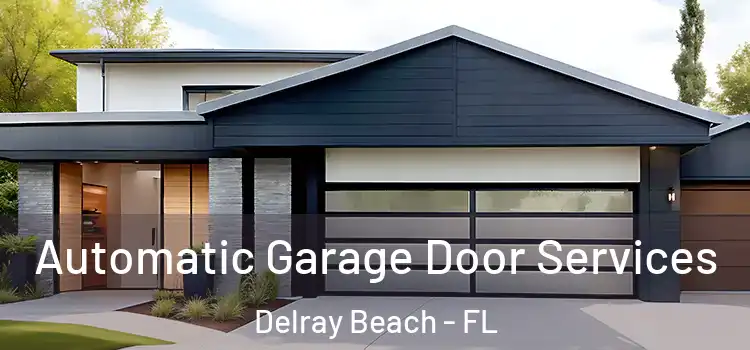  Automatic Garage Door Services Delray Beach - FL