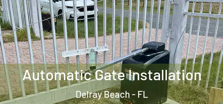 Automatic Gate Installation Delray Beach - FL