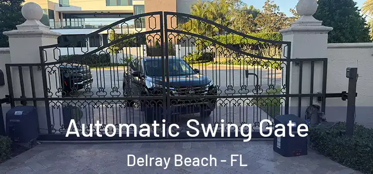 Automatic Swing Gate Delray Beach - FL