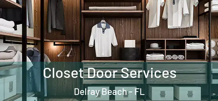 Closet Door Services Delray Beach - FL