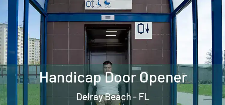 Handicap Door Opener Delray Beach - FL