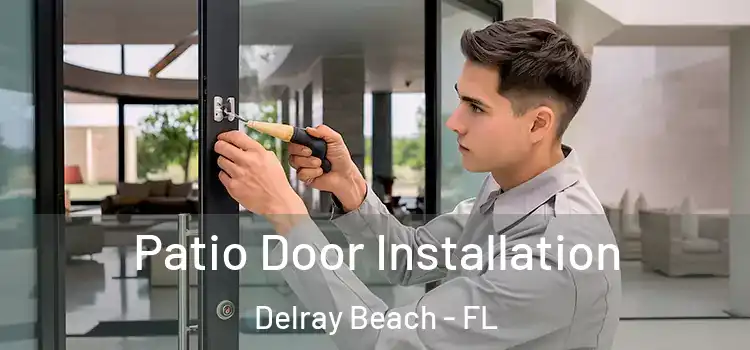 Patio Door Installation Delray Beach - FL