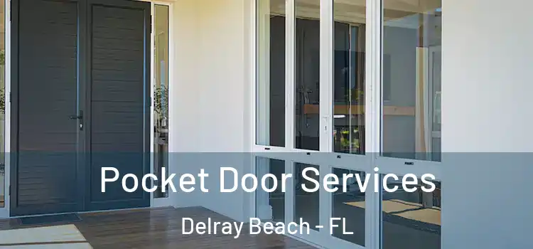 Pocket Door Services Delray Beach - FL