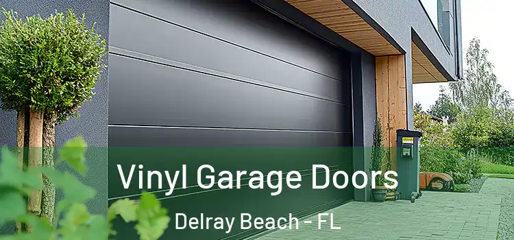  Vinyl Garage Doors Delray Beach - FL